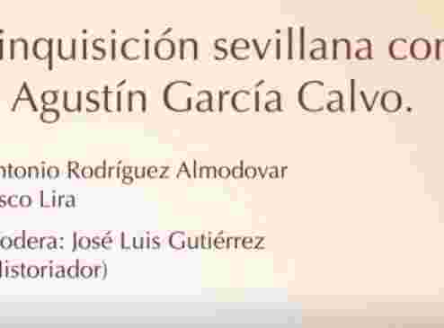 Mesa Redonda: “La inquisición sevillana contra Agustín García Calvo