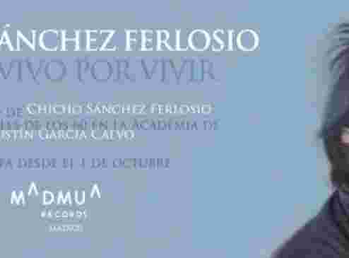 'Yo no vivo por vivir', de Chicho Sánchez Ferlosio